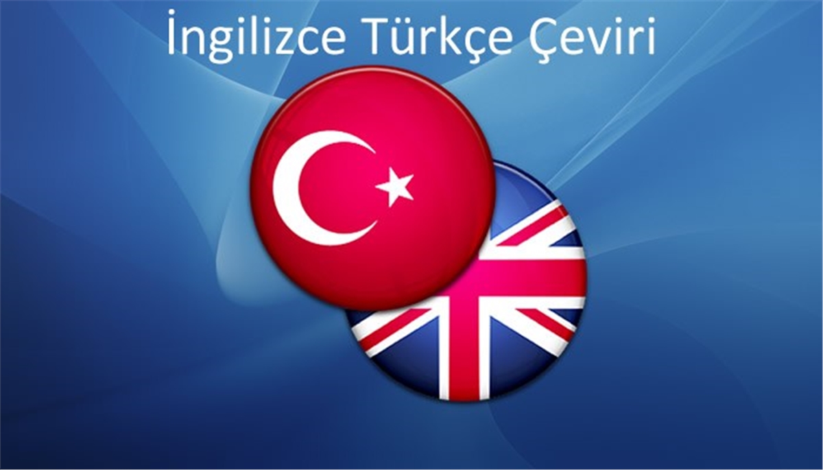 Türkçe - İngilizce Profesyonel Çeviri Hizmeti